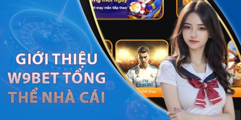 Sân chơi W9BET đảm bảo an toàn minh bạch